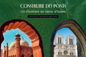 CONSTRUIRE DES PONTS (Un Chrétien en terre d'Islam)
